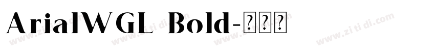 ArialWGL Bold字体转换